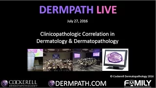 DERMPATH LIVE | July 2016 | Clay J. Cockerell, MD