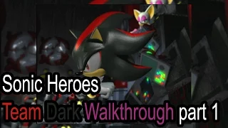 Sonic Heroes: Team Dark - part 1 - 1080p 60fps - No commentary