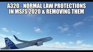 MSFS2020 - A320 - Normal Law Protections (& how to remove them)