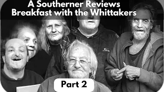 A Southerner Reacts: Breakfast with the Whittakers (Part 2)