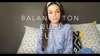 Eléa - Balance ton quoi (Angèle)