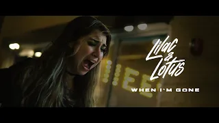 Lilac & Lotus: When I'm Gone (Official Music Video)