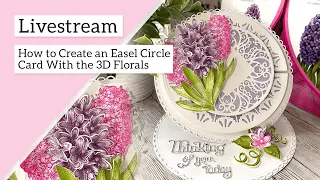 How to create an easel circle card with 3D Florals