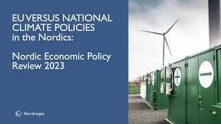 EU VERSUS NATIONAL CLIMATE POLICIES in the Nordics:  Nordic Economic Policy Review 2023