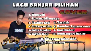 KUMPULAN LAGU BANJAR TERBARU 2022 #lagubanjar#hardykeyboard#kumpulanlagubanjar