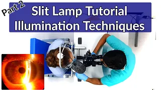 Slit Lamp Exam Tutorial - Part 2 | Illumination Techniques