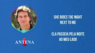 Antena 1 - Patrick Swayze - She's Like The Wind - Letra e Tradução