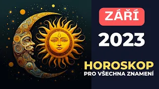 Měsíc opravdové proměny a růstu | Září 2023 | Astrologická předpověď pro všechna znamení