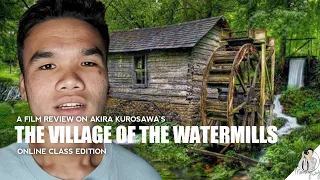 The Village of the Watermills by Akira Kurosawa | Film Review