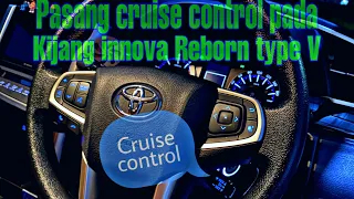 Cara pasang cruise control pada Kijang innova Reborn Upgrade Cruise control