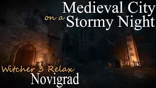 Medieval City on a Stormy Night • Witcher 3 Relax (ASMR) • Novigrad • Sleep Relaxation/Ambient Sound