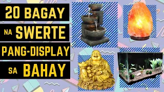 20 na SWERTE pang DISPLAY sa BAHAY | LUCKY FENG SHUI Items for Good Luck