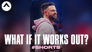 What If It Works Out? #Shorts | Pastor Steven Furtick