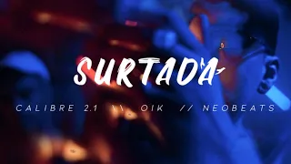 Calibre 2.1 - Surtada (Ft. Oik & NeoBeats) [Prod.NeoBeats]