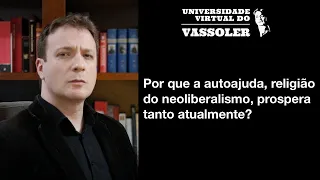 Aula com Vassoler: Por que a autoajuda, religião do neoliberalismo, prospera tanto?