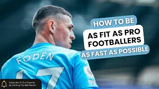 HOW TO BE AS FIT AS A PRO SOCCER/FOOTBALLER