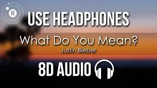 Justin Bieber - What Do You Mean? (8D AUDIO)