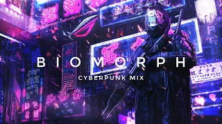 BIOMORPH | Cyberpunk Mix