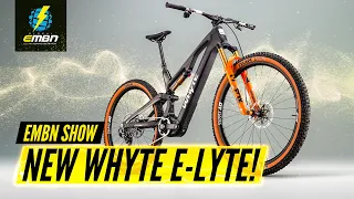New Whyte E-Lyte EMTB! | EMBN Show 306