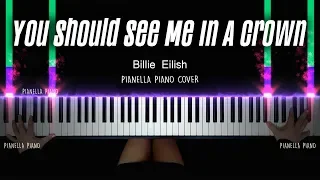 Billie Eilish - you should see me in a crown | PIANO COVER by Pianella Piano