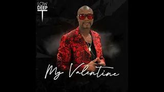 Low Deep T " My Valentine"