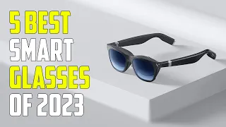 5 Best Smart Glasses of 2023