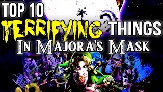 Top 10 TERRIFYING Things In Majora's Mask