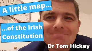 Tom Hickey (DCU), A little map of the Irish Constitution