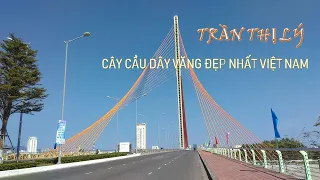 Cầu Trần Thị Lý - Cây cầu dây văng đẹp nhất Việt Nam