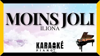 Moins joli - ILIONA (Karaoké Piano Français)