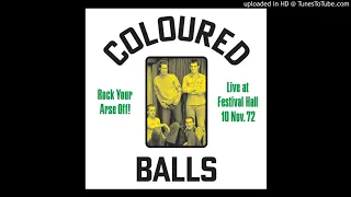 COLOURED BALLS Rock Your Arse Off! Live at Festival Hall 10.11.72 excerpts