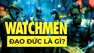 WATCHMEN & Sự MƠ HỒ của ĐẠO ĐỨC