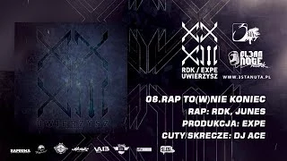 08. RDK/EXPE - RapTo(w)NieKoniec feat. Junes (cuty/skrecze: DJ Ace)