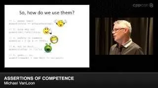 CppCon 2014: Lightning Talks - Michael VanLoon "Assertions of Competence"
