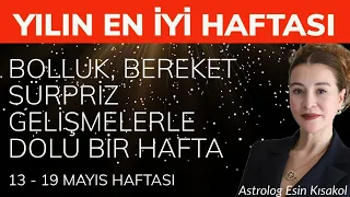 13 - 19 Mayıs Haftası.. Supriz Gelişmeler Haftası