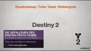 Destiny 2 Shadowkeep / Toter Geist Weltengrab / "Die Gefallenen des ersten Crota-Teams"