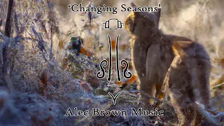 'Changing Seasons' | A Combination of Ambient Soundscapes