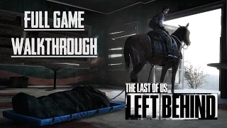 The Last of US: Left Behind - FULL GAME - No Commentary