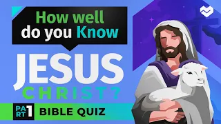 BIBLE Trivia Questions and Answers about Jesus Christ - Bible Quiz #part1