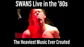 Swans Live in the ‘80s: The Heaviest Music Ever Created