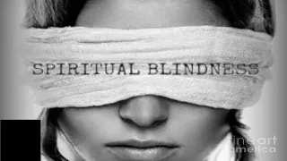 Spiritual and Physical Blindness Because of Sin