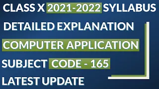 LATEST SYLLABUS 2021-2022 | COMPUTER APPLICATION | CLASS X | SUBJECT CODE 165 | DETAILED EXPLANATION