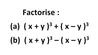 Factorisation | Factorise: (x+y)^3-(x-y)^3. Factorise : (x+y)^3+(x-y)^3. Factorisation Class 9.