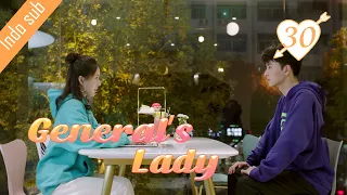 [Indo Sub] General's Lady 30 End丨将军家的小娘子 30 | Tang Min, Caesar Wu (Wu Xize), Cao Junxiang