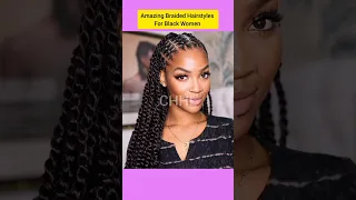 Amazing Braided Hairstyles For Black Women | Trendy Hair Ideas | Braids | Stylish