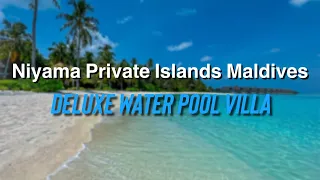 Niyama Private Islands Maldives /  DELUXE WATER POOL VILLA منتجع نياما المالديف