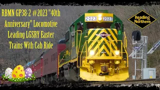 RBMN GP38-2 #2023 "40th Anniversary" Locomotive Leading LGSRY Easter Trains, with Cab Ride!