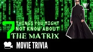 7 Things You Didn't Know | THE MATRIX