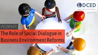 DCED Webinar: Social Dialogue for Business Environment Reforms