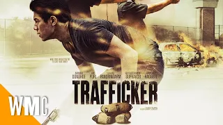 Trafficker | Full Action Drama Movie | WORLD MOVIE CENTRAL